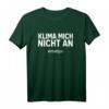 Klima mich nicht an T-Shirt – Lustiges Geburtstagsdesign, klassisch geschnitten mit doppelt genähtem Saum