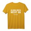 Klima mich nicht an T-Shirt – Lustiges Geburtstagsdesign, klassisch geschnitten mit doppelt genähtem Saum