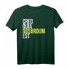 Creo Quia Absurdum Est - Lateinisches Philosophie Zitat T-Shirt für Denker und Humorliebhaber