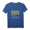 Mathelehrer T-Shirt mit lustigem Spruch – Cooler Lehrkraft-Schulthemen-Shirt für Lehrer und Lehrerinnen, perfekt als Geschenk oder Abschiedsgeschenk