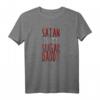 Satan Is My Sugar Daddy T-Shirt – Lustiges Ironie-Shirt für Fans von Sarkasmus und schwarzem Humor