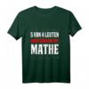 Lustiges Mathe T-Shirt - 5 von 4 Leuten haben ein Problem mit Mathe | Geschenk für Mathelehrer, Professoren & Schüler zum Geburtstag & Schulabschluss
