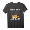 I Love Math And Cats T-Shirt – Lustiges Mathematik und Katzen Design für Lehrer, Studenten & Katzenliebhaber als Geschenk zu Weihnachten, Ostern & Geburtstagen