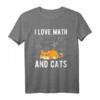 I Love Math And Cats T-Shirt – Lustiges Mathematik und Katzen Design für Lehrer, Studenten & Katzenliebhaber als Geschenk zu Weihnachten, Ostern & Geburtstagen