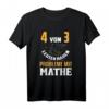 4 von 3 Leuten Haben Probleme Mit Mathe T-Shirt – Lustiges Geschenk für Mathelehrer, Studenten & Freunde zum Geburtstag oder Anlass