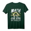 Math all the cool Kids are doing it - Lustiges Mathematik T-Shirt für Lehrer, Studenten & Programmierer