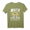 Math all the cool Kids are doing it - Lustiges Mathematik T-Shirt für Lehrer, Studenten & Programmierer