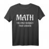 Mathematik das einzige Thema, das zählt.. T-Shirt – Design für Mathenutzer & Wissenschaftsbegeisterte
