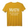 Mathematik das einzige Thema, das zählt.. T-Shirt – Design für Mathenutzer & Wissenschaftsbegeisterte