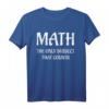 Mathematik das einzige Thema, das zählt.. T-Shirt – Design für Mathenutzer & Wissenschaftsbegeisterte