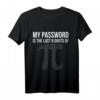 My Password is Pi T-Shirt - Funny Science Nerd Saying for Biologists, Chemists & Astronomy Lovers