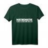 Mathematik - Das Einzige Fach, das zählt T-Shirt – Lustiges Mathe-Wortspiel für Studenten, Lehrer & Mathlete