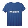 Mathematik - Das Einzige Fach, das zählt T-Shirt – Lustiges Mathe-Wortspiel für Studenten, Lehrer & Mathlete