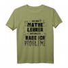 Ich Bin Mathe Lehrer Habe Probleme T-Shirt - Lustiges Geschenk für Lehrer, Studenten & Schüler zu Weihnachten, Geburtstag & Schulbeginn