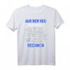 Aus Dem Weg Ich Muss Rechnen - Lustiges Mathematik T-Shirt mit Formeln & Geometrie für Schüler, Studenten & Lehrer