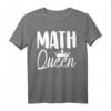 Math Queen T-Shirt – Lustiges Mathematik-T-Shirt für Lehrer, Schüler & Freunde, Perfektes Geschenk für Weihnachten, Geburtstag & Jahrestag