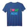 I Love My Mimi T-Shirt – Liebevolles Geschenk für Großmütter, klassisch geschnitten mit doppelt genähtem Saum