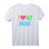I Love My Mimi T-Shirt – Liebevolles Geschenk für Großmütter, klassisch geschnitten mit doppelt genähtem Saum