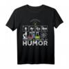 Sarcasm Primary Elements Of Humor - Naturwissenschaften T-Shirt, perfektes Geschenk für Wissenschafts- und Ironie-Liebhaber