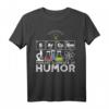 Sarcasm Primary Elements Of Humor - Naturwissenschaften T-Shirt, perfektes Geschenk für Wissenschafts- und Ironie-Liebhaber