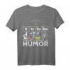 Sarcasm Primary Elements Of Humor - Naturwissenschaften T-Shirt, perfektes Geschenk für Wissenschafts- und Ironie-Liebhaber