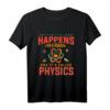 Wissenschaft Physik T-Shirt - Perfektes Geschenk für Physiker, Nerds & Wissenschaftler zu Weihnachten & Geburtstag