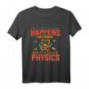 Wissenschaft Physik T-Shirt - Perfektes Geschenk für Physiker, Nerds & Wissenschaftler zu Weihnachten & Geburtstag