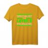 Specialist For Layer 8 Problems IT Administrator T-Shirt – Humorvolles IT Support Geschenk für Sysadmins, Netzwerk- und Support-Mitarbeiter zum Sysadmin Day