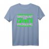 Specialist For Layer 8 Problems IT Administrator T-Shirt – Humorvolles IT Support Geschenk für Sysadmins, Netzwerk- und Support-Mitarbeiter zum Sysadmin Day