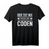 Der tut nix der will nur Coden HTML Admin Binär USB T-Shirt – Lustiges Softwareentwickler & Informatik Outfit für Geek, Programmierer & Admins