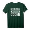 Der tut nix der will nur Coden HTML Admin Binär USB T-Shirt – Lustiges Softwareentwickler & Informatik Outfit für Geek, Programmierer & Admins