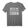 Der tut nix der will nur Coden HTML Admin Binär USB T-Shirt – Lustiges Softwareentwickler & Informatik Outfit für Geek, Programmierer & Admins