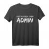 Lustiges Admin T-Shirt für IT-Profis - Humorvolles Herren T-Shirt mit Spruch für Systemadministratoren