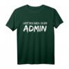 Lustiges Admin T-Shirt für IT-Profis - Humorvolles Herren T-Shirt mit Spruch für Systemadministratoren
