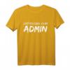 Lustiges Admin T-Shirt für IT-Profis - Humorvolles Herren T-Shirt mit Spruch für Systemadministratoren