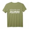 Lustiges Admin T-Shirt für IT-Profis - Humorvolles Herren T-Shirt mit Spruch für Systemadministratoren