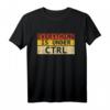 Everything Is Under CTRL - Lustiges IT Netzwerk Administrator T-Shirt für IT-Profis, Programmierer & Nerds