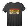 Everything Is Under CTRL - Lustiges IT Netzwerk Administrator T-Shirt für IT-Profis, Programmierer & Nerds