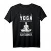 Ich war beim Yoga und hasse jetzt alle - Humorvolles Achtsamkeits- und Yoga T-Shirt für Yogis und Meditationsliebhaber