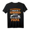 Ich versuche mich zu benehmen, komme nach Papa T-Shirt - Lustiges Geschenk für Papa, Mama, Sohn & Tochter zum Geburtstag oder Familienfest