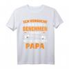 Ich versuche mich zu benehmen, komme nach Papa T-Shirt - Lustiges Geschenk für Papa, Mama, Sohn & Tochter zum Geburtstag oder Familienfest