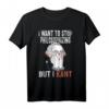 I Want To Stop Philosophizing But I Kant - Witziges Philosophie T-Shirt für Studenten, Professoren & Philosophen als Geschenkidee