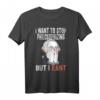 I Want To Stop Philosophizing But I Kant - Witziges Philosophie T-Shirt für Studenten, Professoren & Philosophen als Geschenkidee