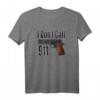 GUN Rechte 2nd Änderungsantrag T-Shirt – Support für das Recht auf Waffenbesitz mit 'I Don 't Call 911' Design für Männer und Frauen