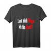 Lasst mich T-Shirt - Lustiges Pflegepersonal T-Shirt mit klassischem Schnitt und doppeltem Saum