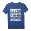 Systemadministrator Informatiker Witz T-Shirt – Lustiges Developer Motiv für Nerds, Geeks & Entwickler als Geschenkidee