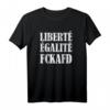 Liberte Egalite FckAfD Shirt für Anti-AfD Demo – Protestkleidung gegen die AfD bei Wahlen & Demonstrationen