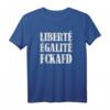 Liberte Egalite FckAfD Shirt für Anti-AfD Demo – Protestkleidung gegen die AfD bei Wahlen & Demonstrationen