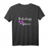 Radiologie Queen Nuklear Königin T-Shirt – Für Radiologinnen, Radiologen, Onkologen & Elektroingenieure im Atomkraftwerk