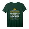 Seine Majestät der Rentner Betritt den Raum - Lustiges Geschenk T-Shirt für den besten Rentner der Welt, perfekt für Weihnachten & Geburtstag